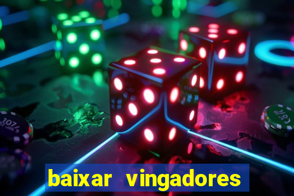 baixar vingadores guerra infinita google drive