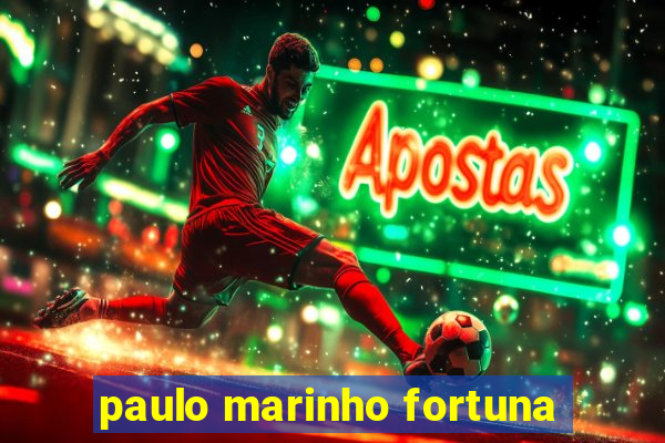 paulo marinho fortuna