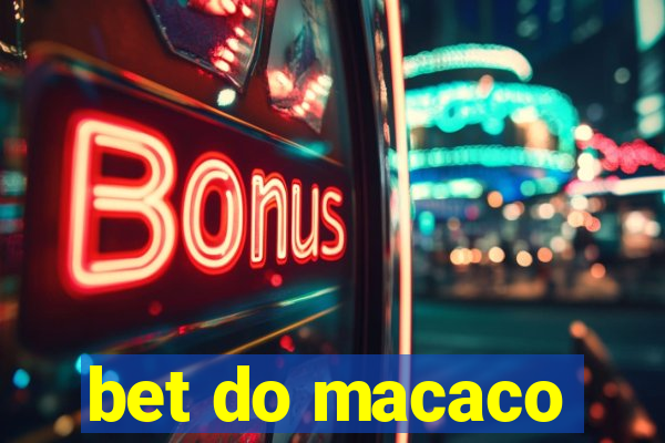 bet do macaco