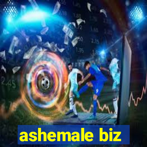 ashemale biz