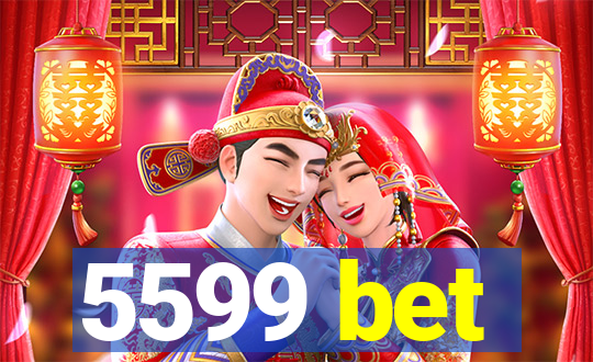 5599 bet