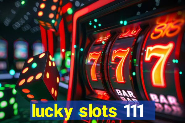 lucky slots 111