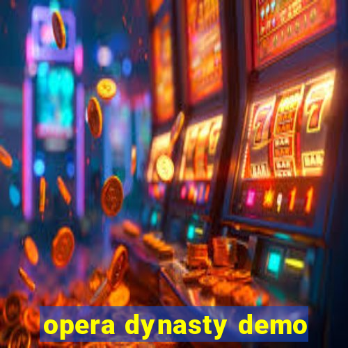 opera dynasty demo