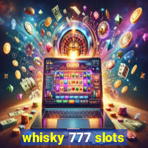 whisky 777 slots