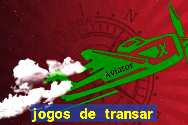 jogos de transar de verdade