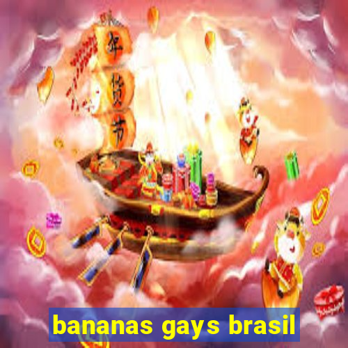 bananas gays brasil