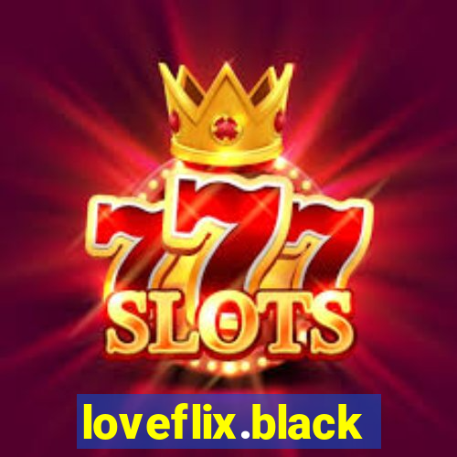 loveflix.black