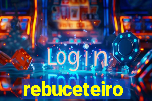 rebuceteiro