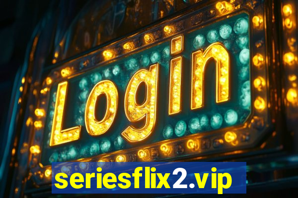 seriesflix2.vip